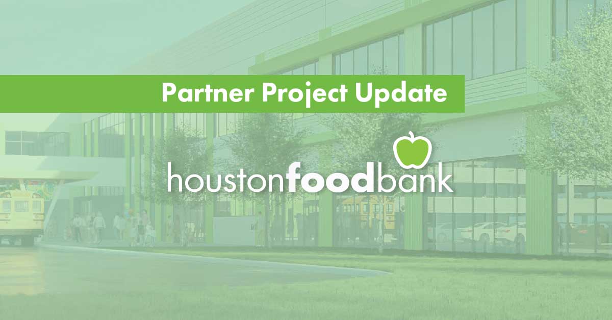 Graphic featuring a green banner with white text reading Partner Project Update. Below it is the Houston Food Bank logo, set against a faded image of a modern building exterior with people and a school bus.
