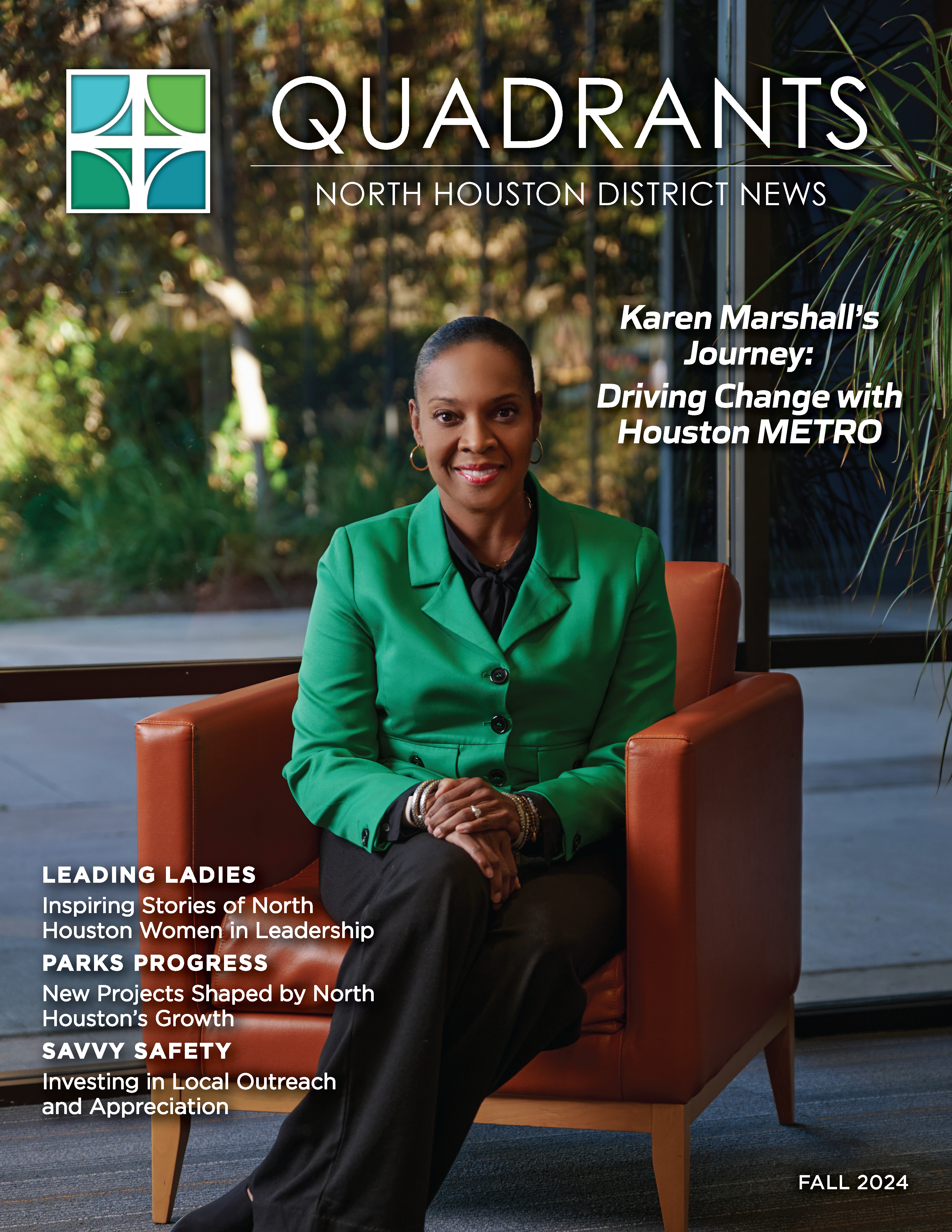 The cover of Quadrants Fall 2024 shows Karen Marshall seated in an orange chair, wearing a green blazer, in front of a window with greenery outside. Text highlights include "Driving Change with Houston METRO," "Leading Ladies," "Parks Progress," and "Savvy Safety."