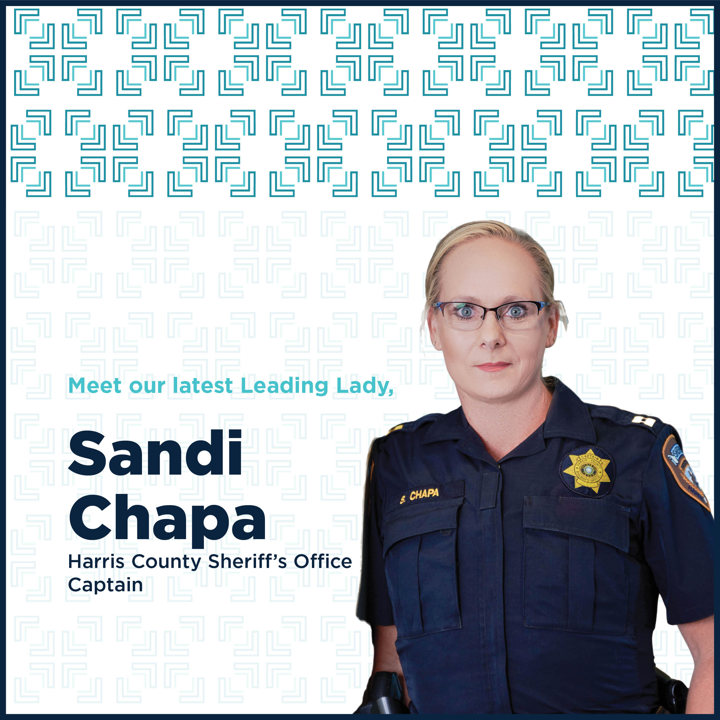 Graphic featuring Sandra Chapa, a member of the Harris County Sheriff's Office, in uniform. The text reads: "Meet our latest Leading Lady, Sandra Chapa, Harris County Sheriff's Office," with a patterned blue and white background.